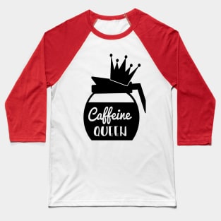Caffeine Queen Baseball T-Shirt